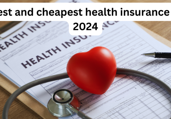 Best and cheapest health insurance in 2024