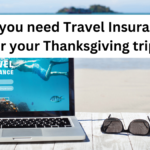 Do you need Travel Insurance for your Thanksgiving trip?